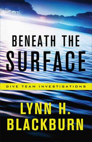 Beneath the Surface de Lynn H. Blackburn