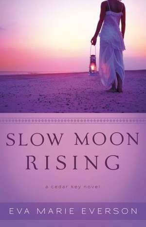 Slow Moon Rising de Eva Marie Everson