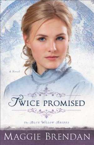 Twice Promised – A Novel de Maggie Brendan