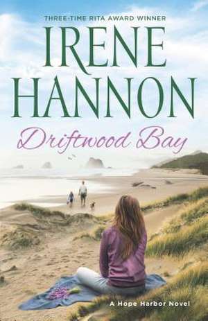 Driftwood Bay: A Hope Harbor Novel de Irene Hannon