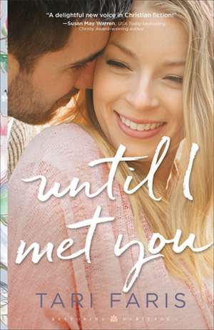 Until I Met You de Tari Faris