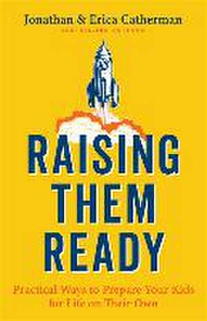 Raising Them Ready de Jonathan Catherman