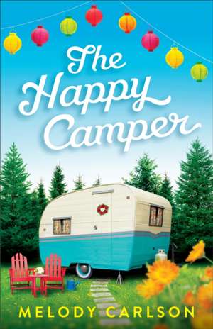 The Happy Camper de Melody Carlson