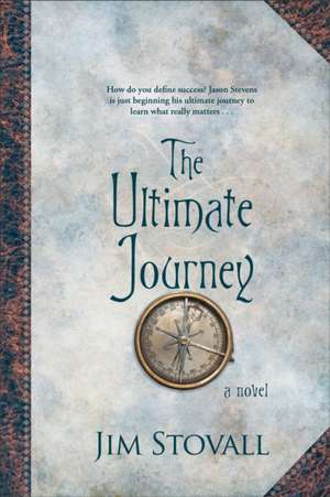 The Ultimate Journey de Jim Stovall