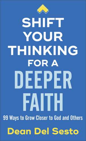 Shift Your Thinking for a Deeper Fa de D Del Sesto