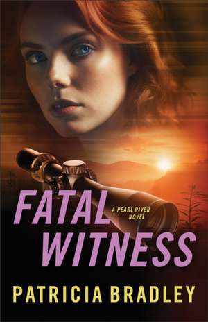 Fatal Witness de Patricia Bradley