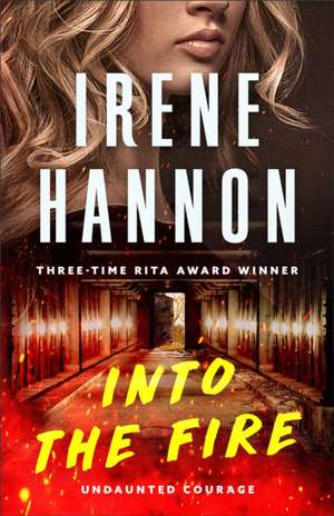 Into the Fire de Irene Hannon