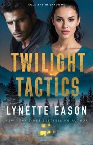Twilight Tactics de Lynette Eason