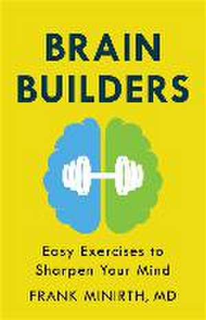 Brain Builders – Easy Exercises to Sharpen Your Mind de Frank Minirth