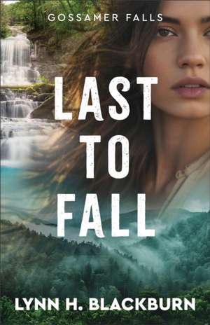 Last to Fall de Lynn H Blackburn