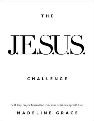 The Jesus Challenge de Madeline Grace