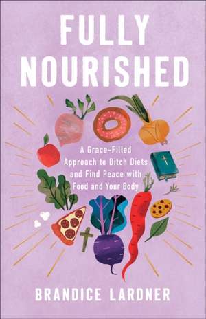 Fully Nourished de Brandice Lardner