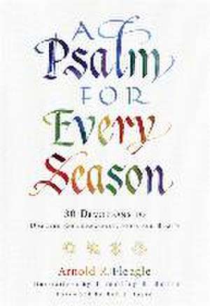 A Psalm for Every Season – 30 Devotions to Discover Encouragement, Hope and Beauty de Arnold R. Fleagle