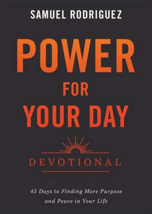 Power for Your Day Devotional de Samuel Rodriguez