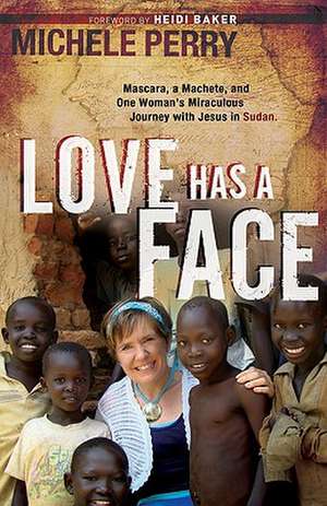 Love Has a Face de Michele Perry