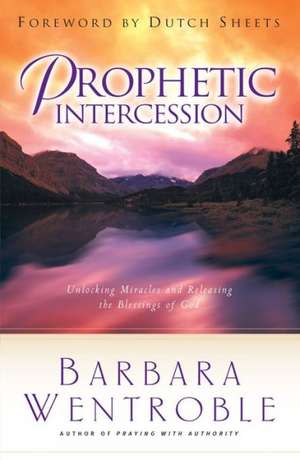 Prophetic Intercession de Barbara Wentroble