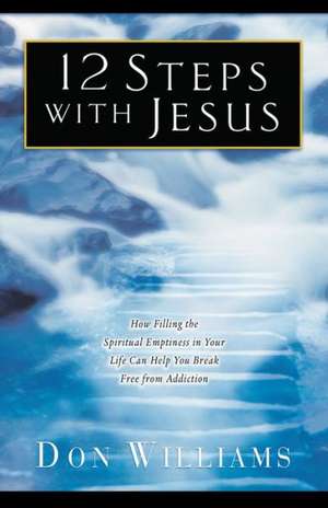 12 Steps with Jesus de Don Williams