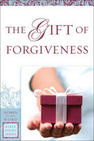 The Gift of Forgiveness de Eva Gibson