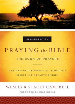 Praying the Bible – The Book of Prayers de Wesley Campbell