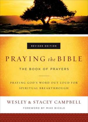 Praying the Bible de Wesley Campbell