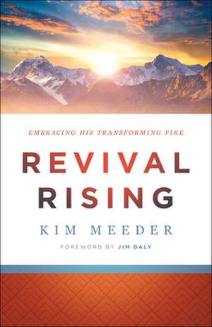 Revival Rising – Embracing His Transforming Fire de Kim Meeder