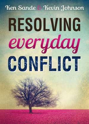 Resolving Everyday Conflict de Ken Sande