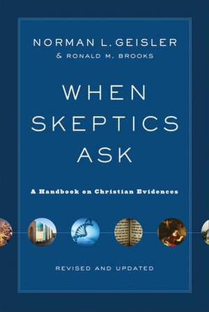 When Skeptics Ask de Norman L Geisler
