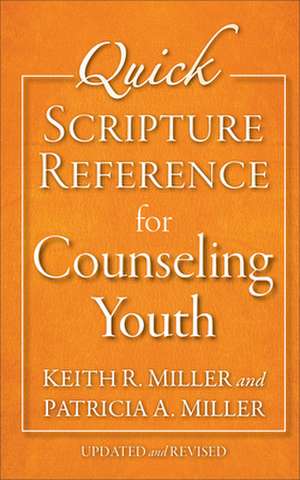 Quick Scripture Reference for Counseling Youth de Patricia A. Miller