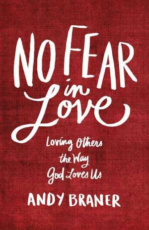 No Fear in Love de Andy Braner