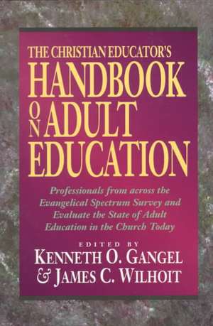 The Christian Educator's Handbook on Adult Education de Wilhoit Gangel