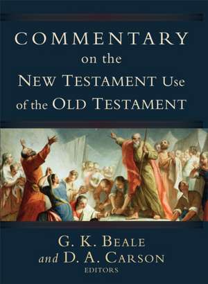 Commentary on the New Testament Use of the Old Testament de D. A. Carson