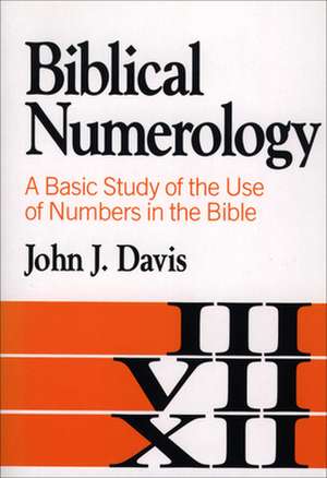 Biblical Numerology de John J. Davis