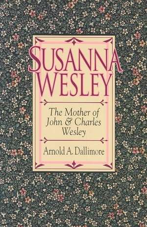 Susanna Wesley de Arnold A. Dallimore