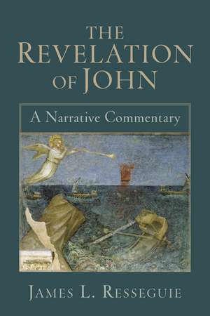 The Revelation of John – A Narrative Commentary de James L. Resseguie