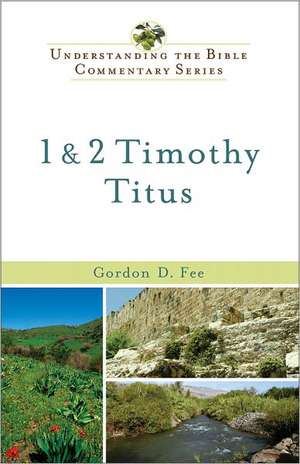 1 and 2 Timothy, Titus de Gordon D. Fee