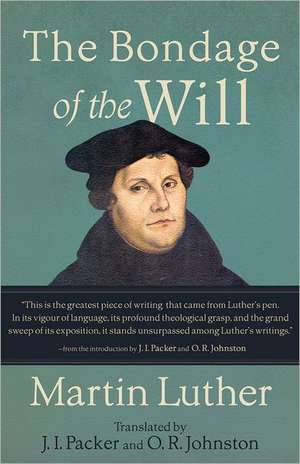 The Bondage of the Will de Martin Luther