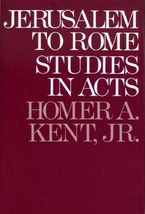 Jerusalem to Rome de Homer A Kent