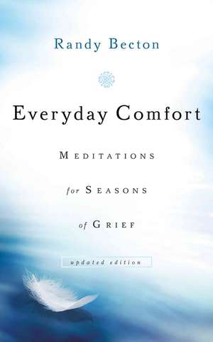 Everyday Comfort – Meditations for Seasons of Grief de Randy Becton