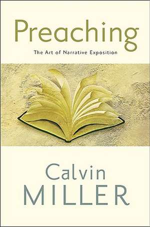 Preaching – The Art of Narrative Exposition de Calvin Miller