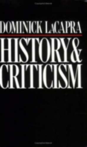 History and Criticism de Dominick Lacapra