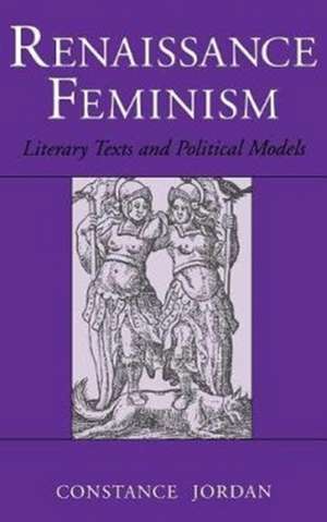 Renaissance Feminism – Literary Texts and Political Models de Constance Jordan