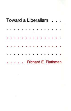 Toward a Liberalism de Richard Flathman