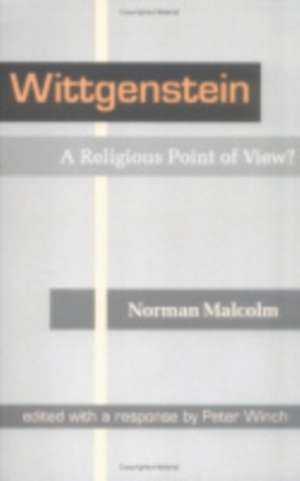 Wittgenstein – A Religious Point of View? de Norman Malcolm