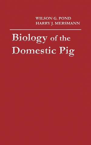 Biology of the Domestic Pig de Wilson G. Pond