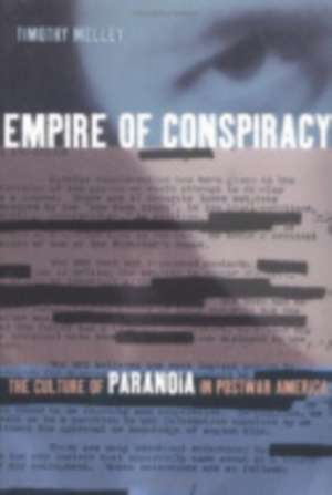 Empire of Conspiracy – The Culture of Paranoia in Postwar America de Timothy Melley