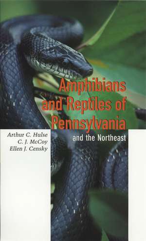 Amphibians and Reptiles of Pennsylvania and the Northeast de Arthur C. Hulse