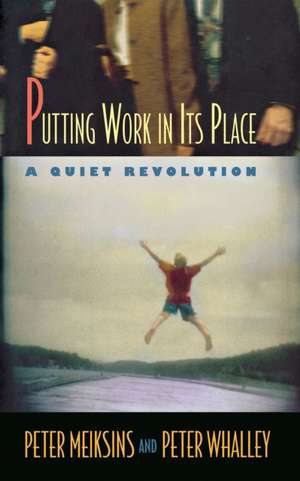 Putting Work in Its Place – A Quiet Revolution de Peter Meiksins