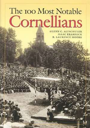 The 100 Most Notable Cornellians de Glenn C. Altschuler