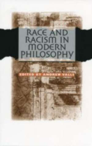 Race and Racism in Modern Philosophy de Andrew Valls