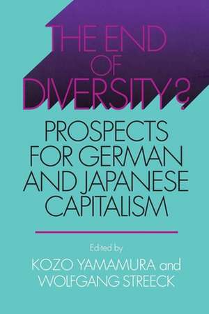 The End of Diversity? – Prospects for German and Japanese Capitalism de Kozo Yamamura